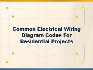 Common Electrical Wiring Diagram Codes for Residential Projects Guide